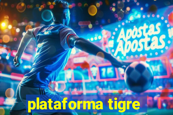 plataforma tigre